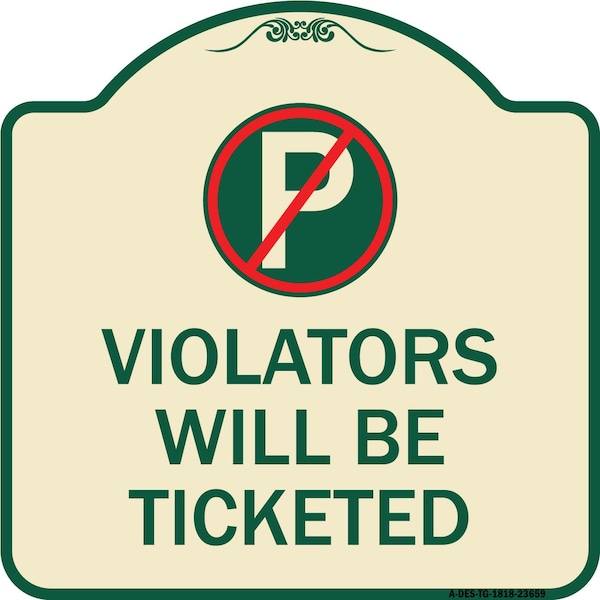 Signmission No Parking Violators Will Ticketed Heavy-Gauge Aluminum Architectural Sign, 18" x 18", TG-1818-23659 A-DES-TG-1818-23659 - main